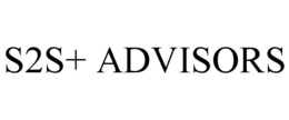 S2S+ ADVISORS trademark
