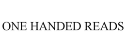 ONE HANDED READS trademark