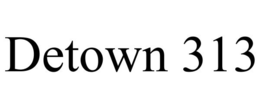 DETOWN 313 trademark