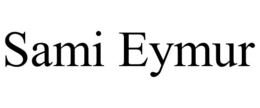 SAMI EYMUR trademark