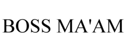 BOSS MA'AM trademark