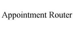 APPOINTMENT ROUTER trademark