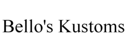 BELLO'S KUSTOMS trademark