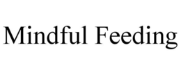 MINDFUL FEEDING trademark