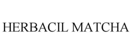 HERBACIL MATCHA trademark