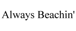 ALWAYS BEACHIN' trademark