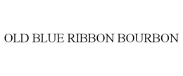 OLD BLUE RIBBON BOURBON trademark