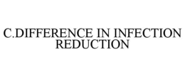C.DIFFERENCE IN INFECTION REDUCTION trademark