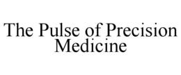 THE PULSE OF PRECISION MEDICINE trademark