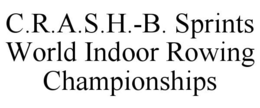 C.R.A.S.H.-B. SPRINTS WORLD INDOOR ROWING CHAMPIONSHIPS trademark