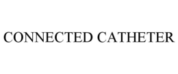 CONNECTED CATHETER trademark