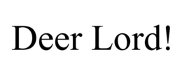 DEER LORD! trademark