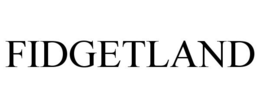 FIDGETLAND trademark