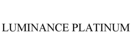 LUMINANCE PLATINUM trademark