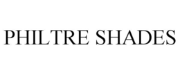 PHILTRE SHADES trademark