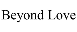 BEYOND LOVE trademark