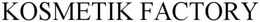 KOSMETIK FACTORY trademark