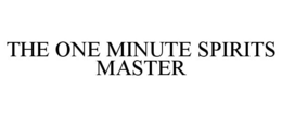 THE ONE MINUTE SPIRITS MASTER trademark