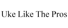 UKE LIKE THE PROS trademark