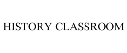 HISTORY CLASSROOM trademark