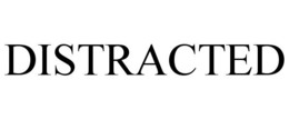 DISTRACTED trademark