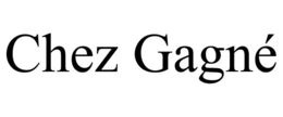 CHEZ GAGNÉ trademark