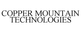COPPER MOUNTAIN TECHNOLOGIES trademark
