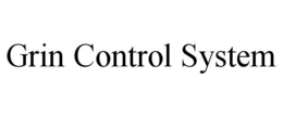 GRIN CONTROL SYSTEM trademark