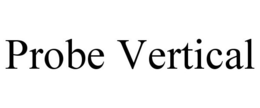PROBE VERTICAL trademark
