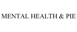 MENTAL HEALTH & PIE trademark