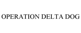 OPERATION DELTA DOG trademark