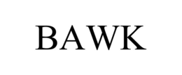 BAWK trademark