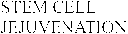 STEM CELL JEJUVENATION trademark