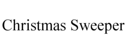 CHRISTMAS SWEEPER trademark