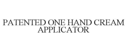 PATENTED ONE HAND CREAM APPLICATOR trademark