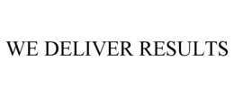 WE DELIVER RESULTS trademark
