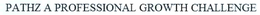 PATHZ A PROFESSIONAL GROWTH CHALLENGE trademark