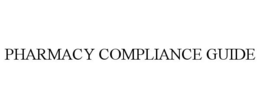 PHARMACY COMPLIANCE GUIDE trademark