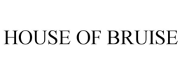 HOUSE OF BRUISE trademark