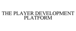 THE PLAYER DEVELOPMENT PLATFORM trademark