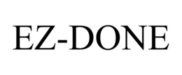 EZ-DONE trademark