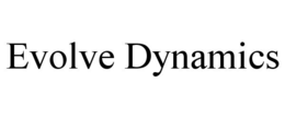 EVOLVE DYNAMICS trademark