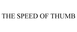 THE SPEED OF THUMB trademark