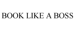 BOOK LIKE A BOSS trademark