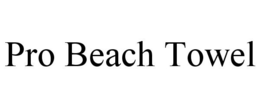 PRO BEACH TOWEL trademark