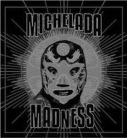 MICHELADA MADNESS trademark