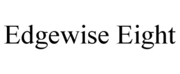 EDGEWISE EIGHT trademark