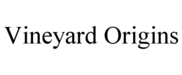 VINEYARD ORIGINS trademark
