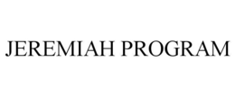 JEREMIAH PROGRAM trademark