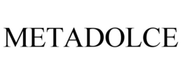 METADOLCE trademark